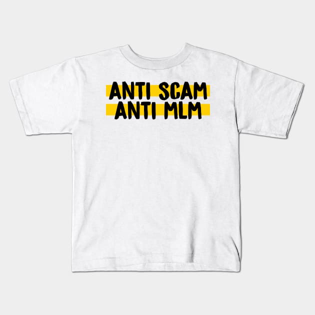 Anti Scam, Anti MLM Kids T-Shirt by murialbezanson